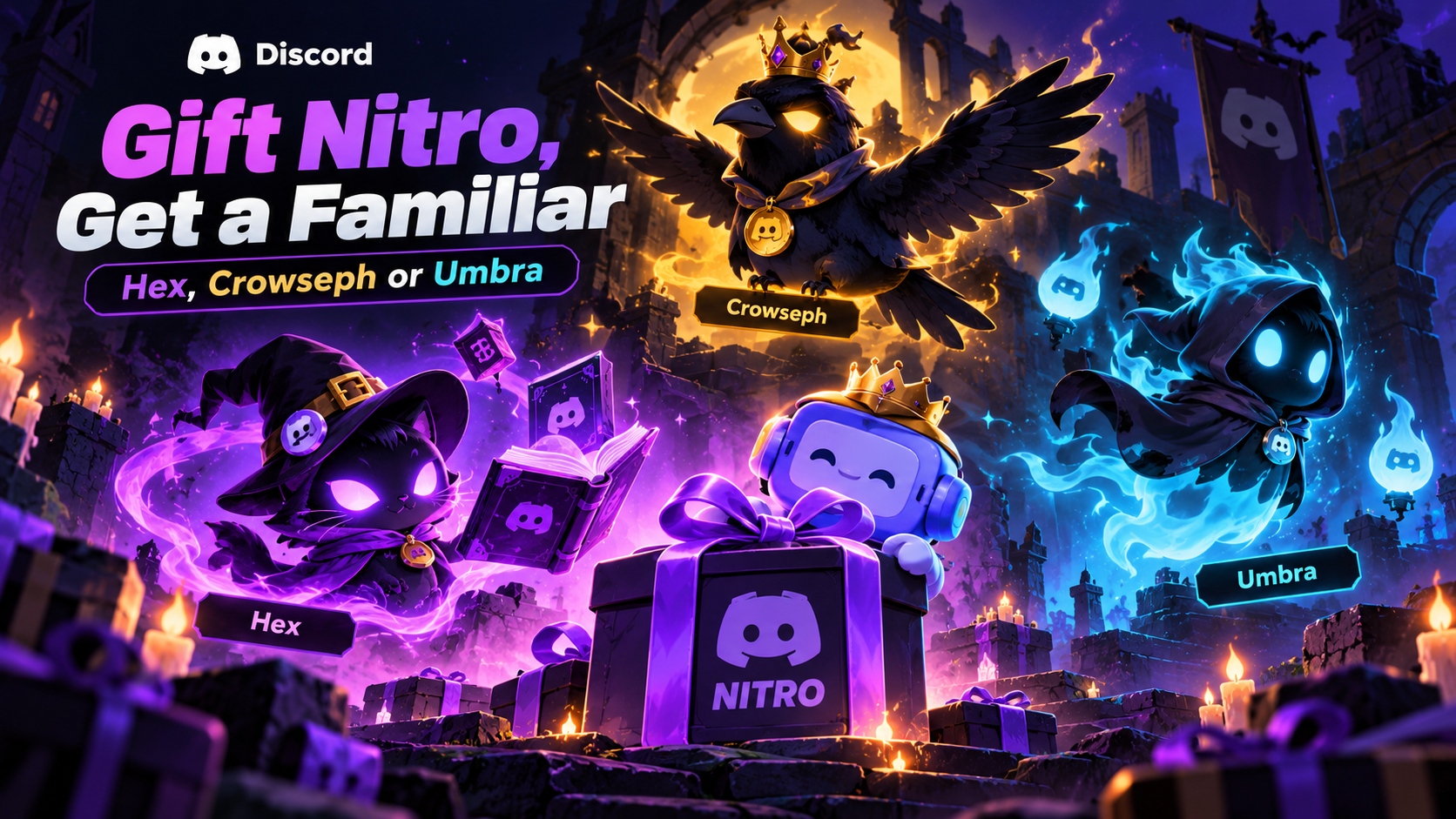 Gift Nitro, Get a Familiar: Hex, Crowseph or Umbra